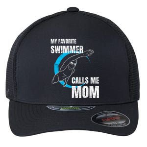 My Favorite Swimmer Calls Me Mom Swimming Mother's Day Gift Flexfit Unipanel Trucker Cap