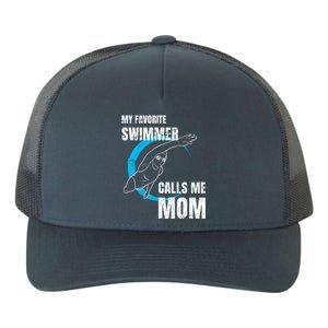 My Favorite Swimmer Calls Me Mom Swimming Mother's Day Gift Yupoong Adult 5-Panel Trucker Hat