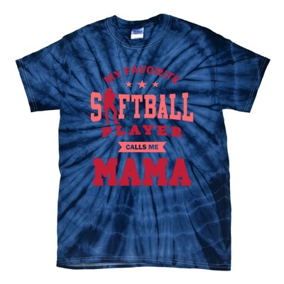 My Favorite Softball Player Calls Me Mom Softball Mom Tie-Dye T-Shirt