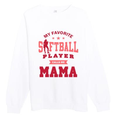 My Favorite Softball Player Calls Me Mom Softball Mom Premium Crewneck Sweatshirt