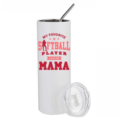 My Favorite Softball Player Calls Me Mom Softball Mom Stainless Steel Tumbler