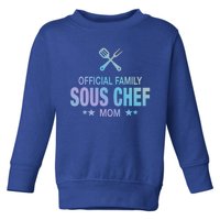 Mom Family Sous Chef Gift Funny Cooking Mom Meaningful Gift Toddler Sweatshirt