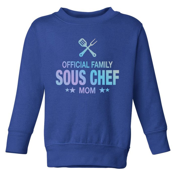 Mom Family Sous Chef Gift Funny Cooking Mom Meaningful Gift Toddler Sweatshirt