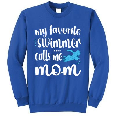 My Favorite Swimmer Calls Me Swim Mom Swimming Mama Gift Tall Sweatshirt