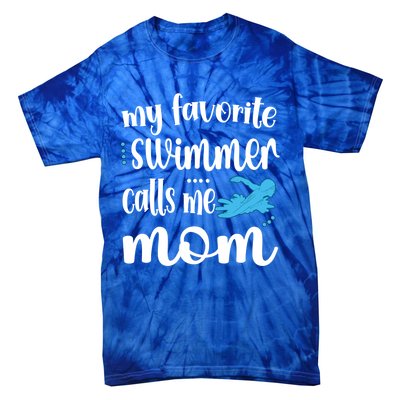 My Favorite Swimmer Calls Me Swim Mom Swimming Mama Gift Tie-Dye T-Shirt