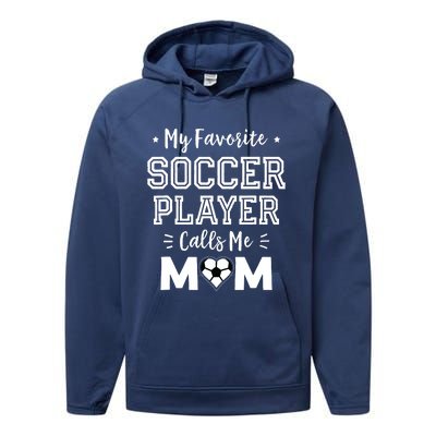 My Favorite Soccer Player Calls Me Mom Shirts Cute Soccer Mom Performance Fleece Hoodie