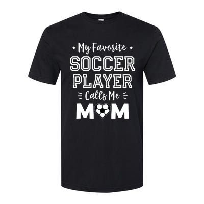 My Favorite Soccer Player Calls Me Mom Shirts Cute Soccer Mom Softstyle® CVC T-Shirt