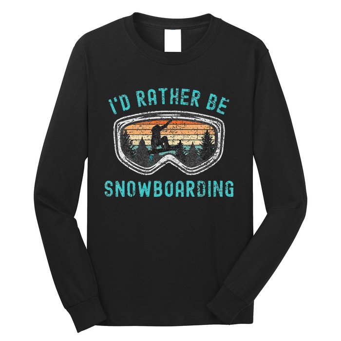 Mountains Funny Snowboarding I'd Rather Be Snowboarding Long Sleeve Shirt