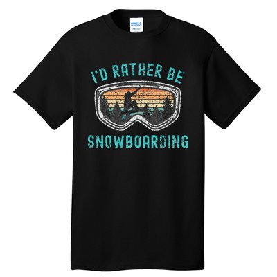 Mountains Funny Snowboarding I'd Rather Be Snowboarding Tall T-Shirt