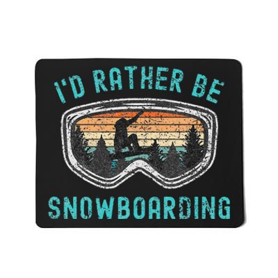 Mountains Funny Snowboarding I'd Rather Be Snowboarding Mousepad