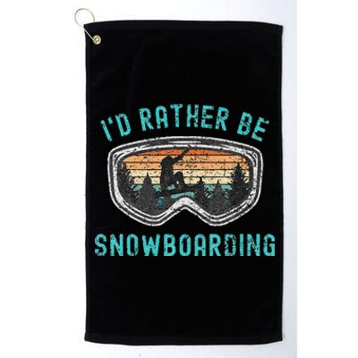 Mountains Funny Snowboarding I'd Rather Be Snowboarding Platinum Collection Golf Towel