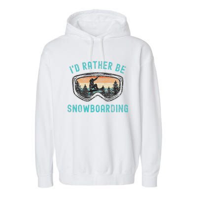 Mountains Funny Snowboarding I'd Rather Be Snowboarding Garment-Dyed Fleece Hoodie