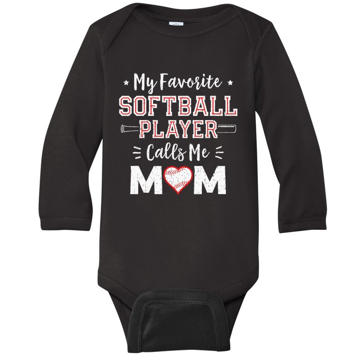 My Favorite Softball Player Calls Me Mom Mom Softball Baby Long Sleeve Bodysuit