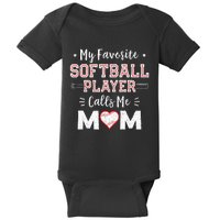 My Favorite Softball Player Calls Me Mom Mom Softball Baby Bodysuit