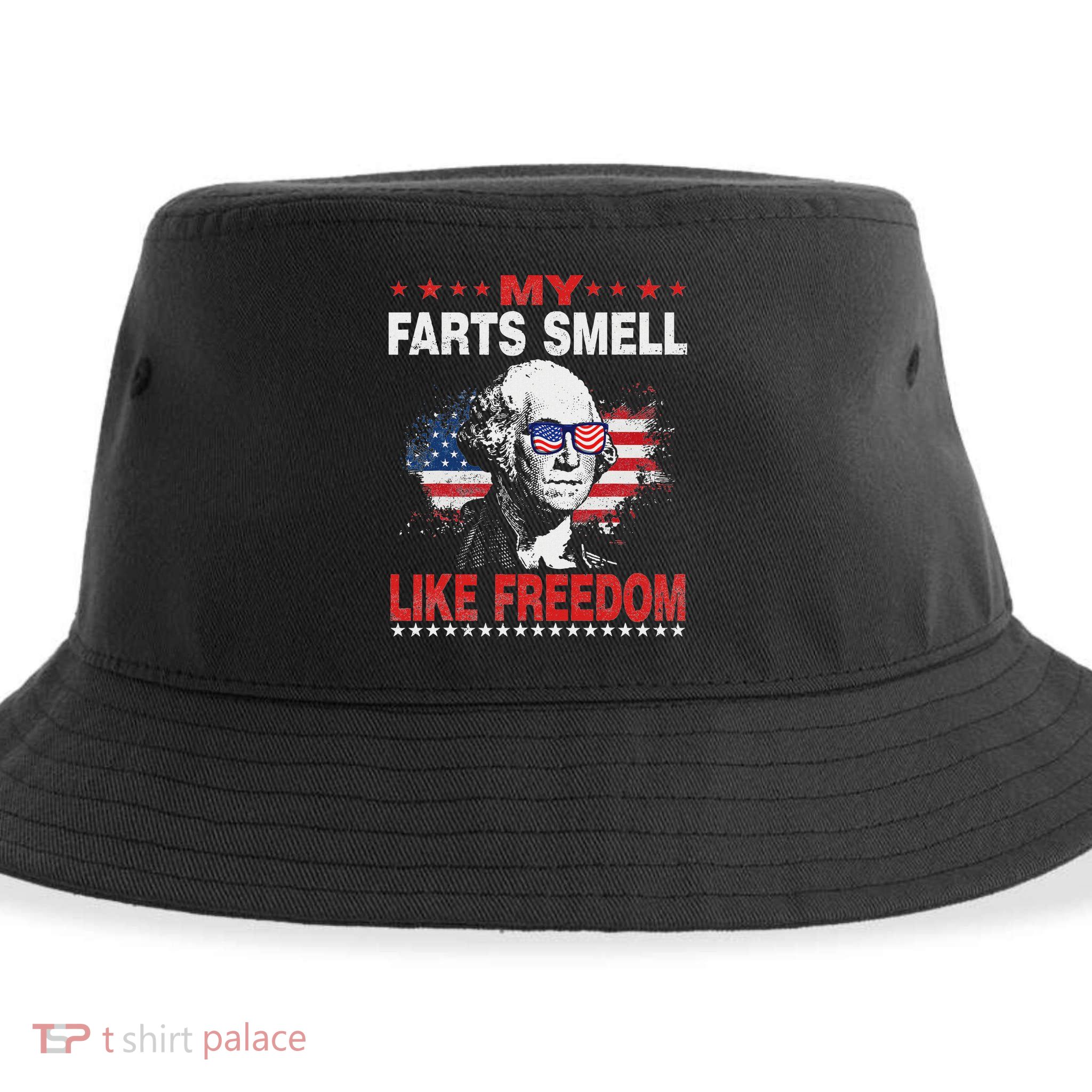 My Farts Smell Like Freedom 4th Of July For Patriotic Of Usa Sustainable Bucket Hat