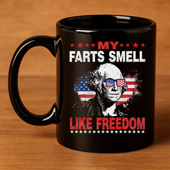 My Farts Smell Like Freedom 4th Of July For Patriotic Of Usa 11oz C Handle Ceramic Mug