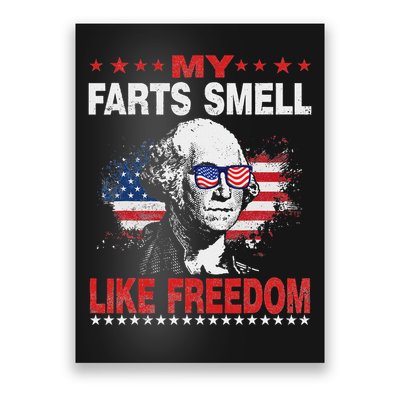 My Farts Smell Like Freedom 4th Of July For Patriotic Of Usa Poster