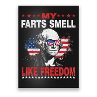 My Farts Smell Like Freedom 4th Of July For Patriotic Of Usa Poster