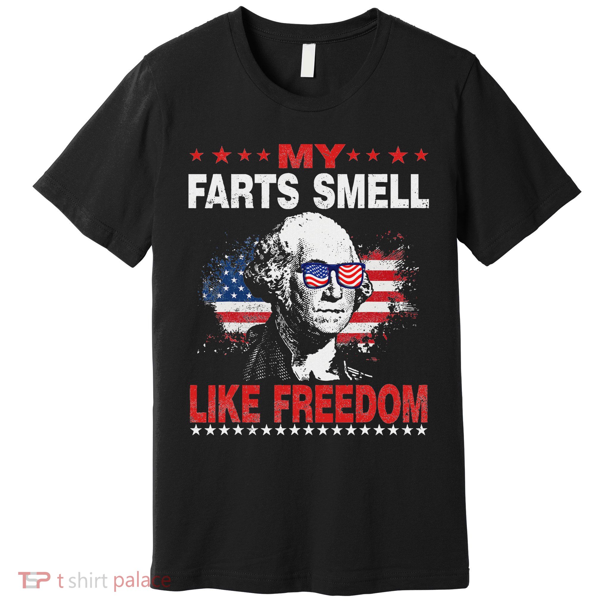 My Farts Smell Like Freedom 4th Of July For Patriotic Of Usa Premium T-Shirt