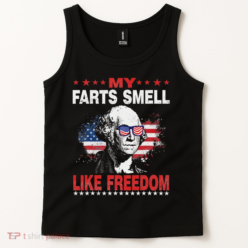 My Farts Smell Like Freedom 4th Of July For Patriotic Of Usa Tank Top