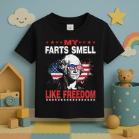 My Farts Smell Like Freedom 4th Of July For Patriotic Of Usa Toddler T-Shirt