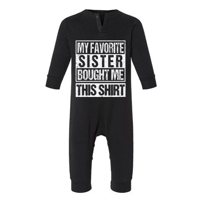 My Favorite Sister Bought Me This  Funny Brother Infant Fleece One Piece