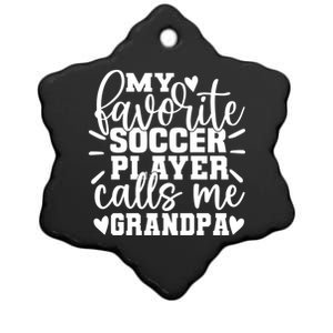 My Favorite Soccer Player Call Me Grandpa Soccer Fathers Day Funny Gift Ceramic Star Ornament