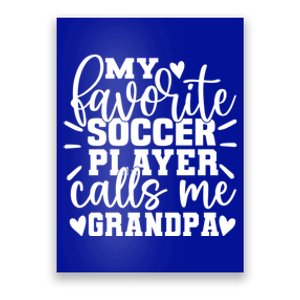 My Favorite Soccer Player Call Me Grandpa Soccer Fathers Day Funny Gift Poster