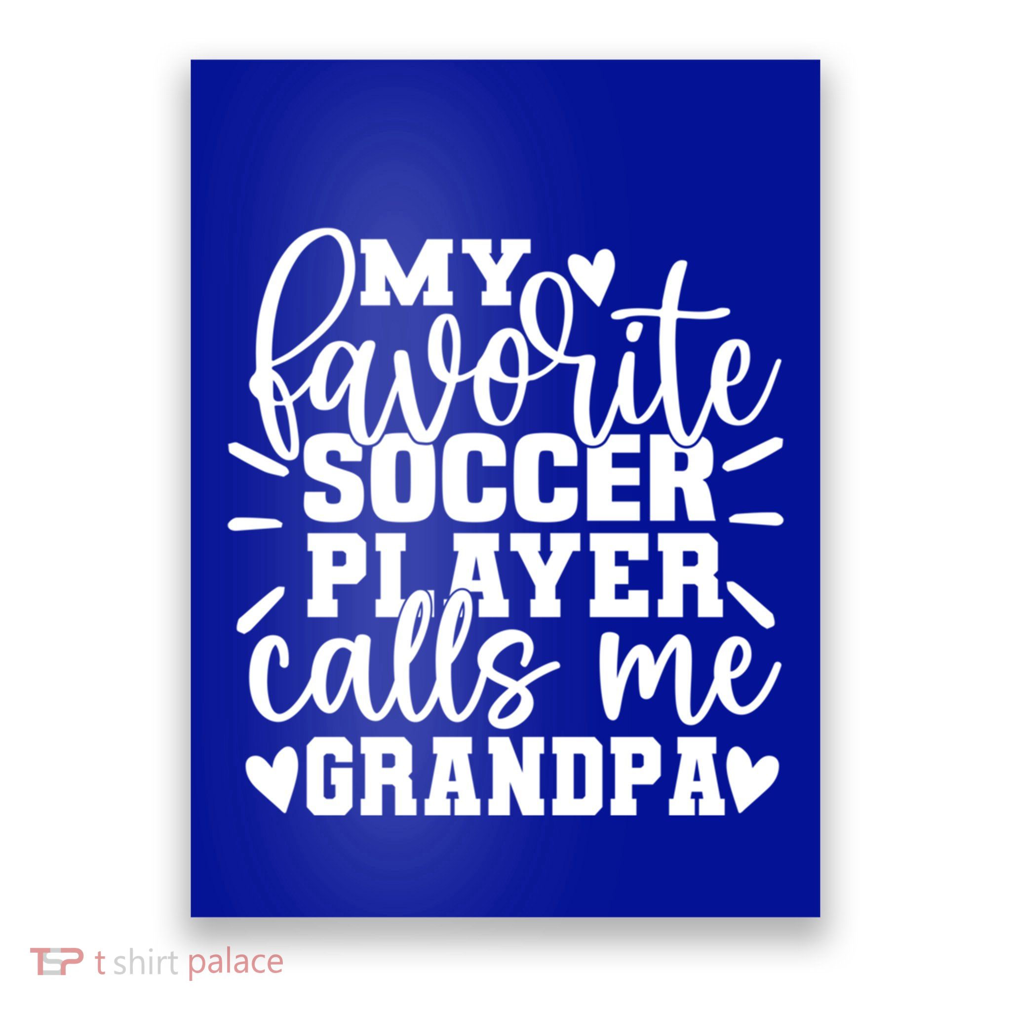 My Favorite Soccer Player Call Me Grandpa Soccer Fathers Day Funny Gift Poster