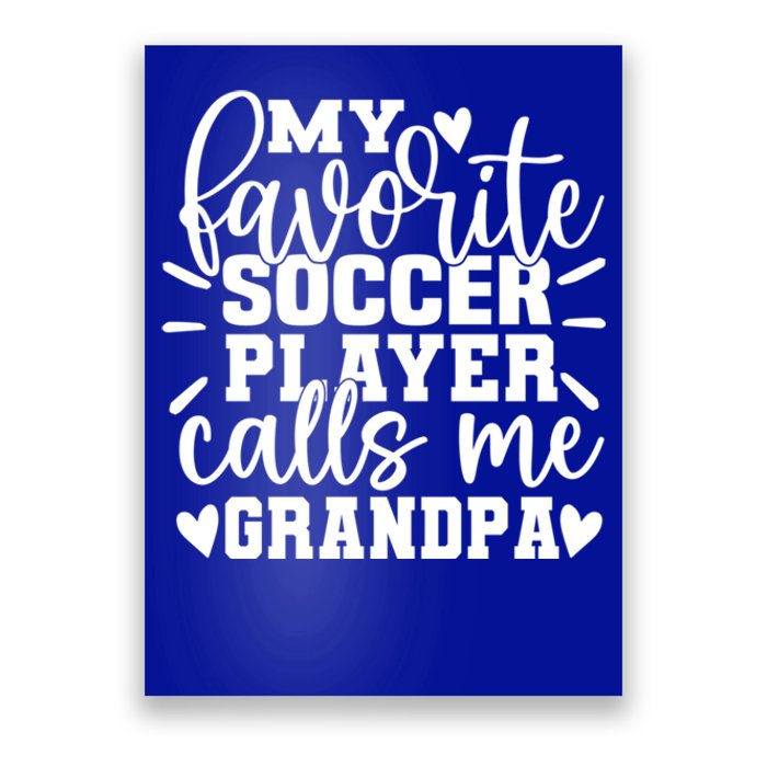 My Favorite Soccer Player Call Me Grandpa Soccer Fathers Day Funny Gift Poster