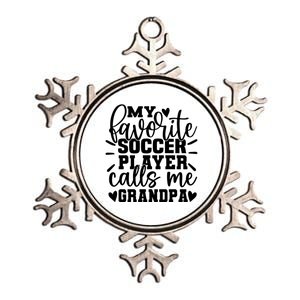 My Favorite Soccer Player Call Me Grandpa Soccer Fathers Day Funny Gift Metallic Star Ornament