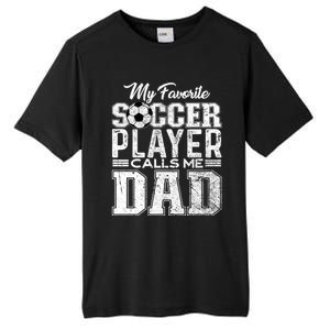 My Favorite Soccer Player Calls Me Dad Fathers Day Gift Tall Fusion ChromaSoft Performance T-Shirt