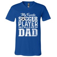 My Favorite Soccer Player Calls Me Dad Fathers Day Gift V-Neck T-Shirt