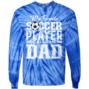 My Favorite Soccer Player Calls Me Dad Fathers Day Gift Tie-Dye Long Sleeve Shirt