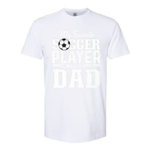 My Favorite Soccer Player Calls Me Dad Fathers Day Gift Softstyle CVC T-Shirt