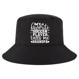 My Favorite Soccer Player Call Me Grandpa Soccer Fathers Day Gift Cool Comfort Performance Bucket Hat