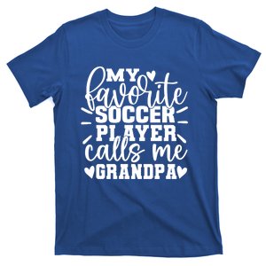 My Favorite Soccer Player Call Me Grandpa Soccer Fathers Day Gift T-Shirt