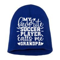 My Favorite Soccer Player Call Me Grandpa Soccer Fathers Day Gift Short Acrylic Beanie