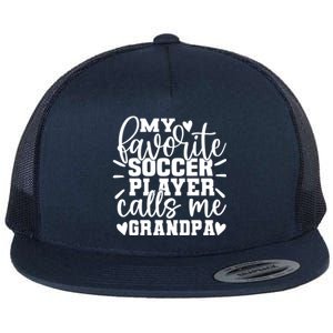 My Favorite Soccer Player Call Me Grandpa Soccer Fathers Day Gift Flat Bill Trucker Hat