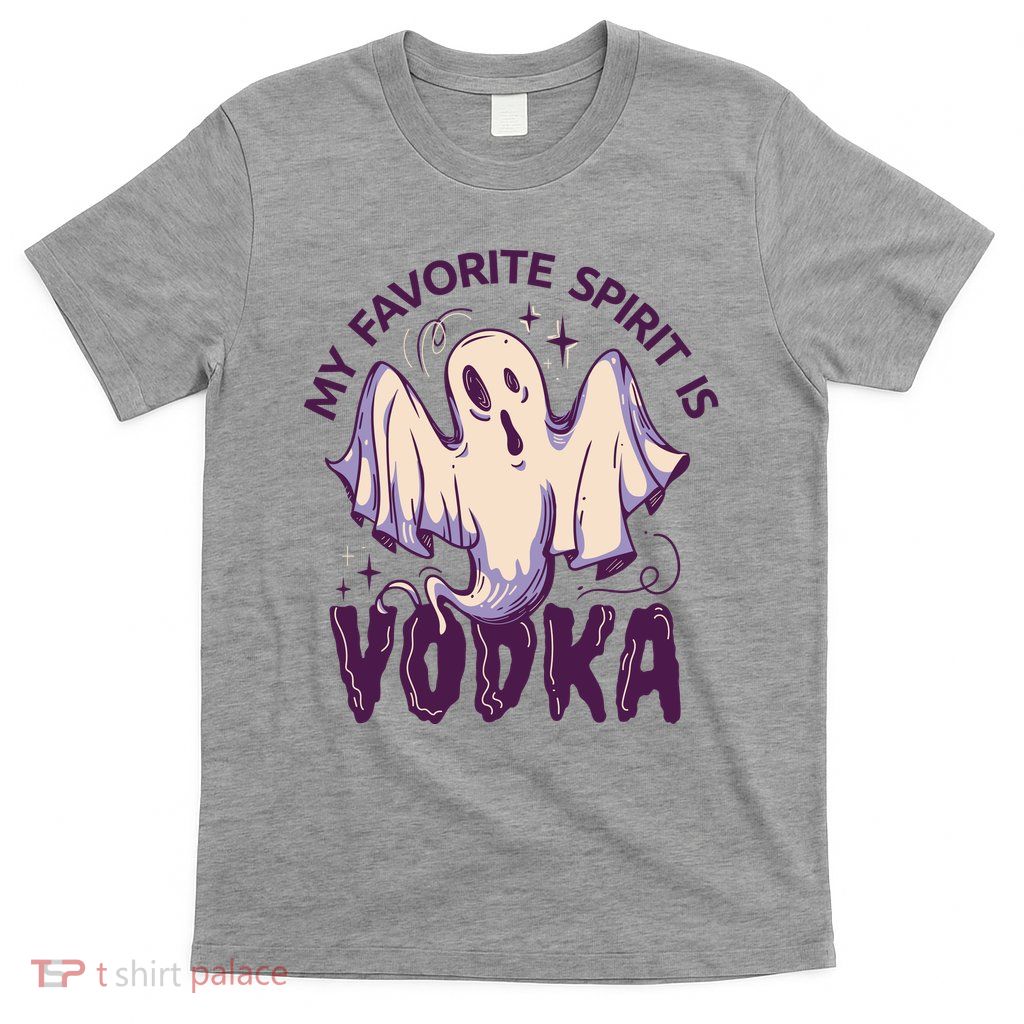 My Favorite Spirit Is Vodka T-Shirt