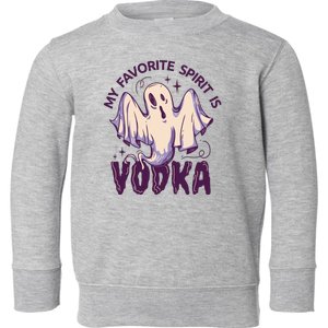 My Favorite Spirit Is Vodka Toddler Sweatshirt