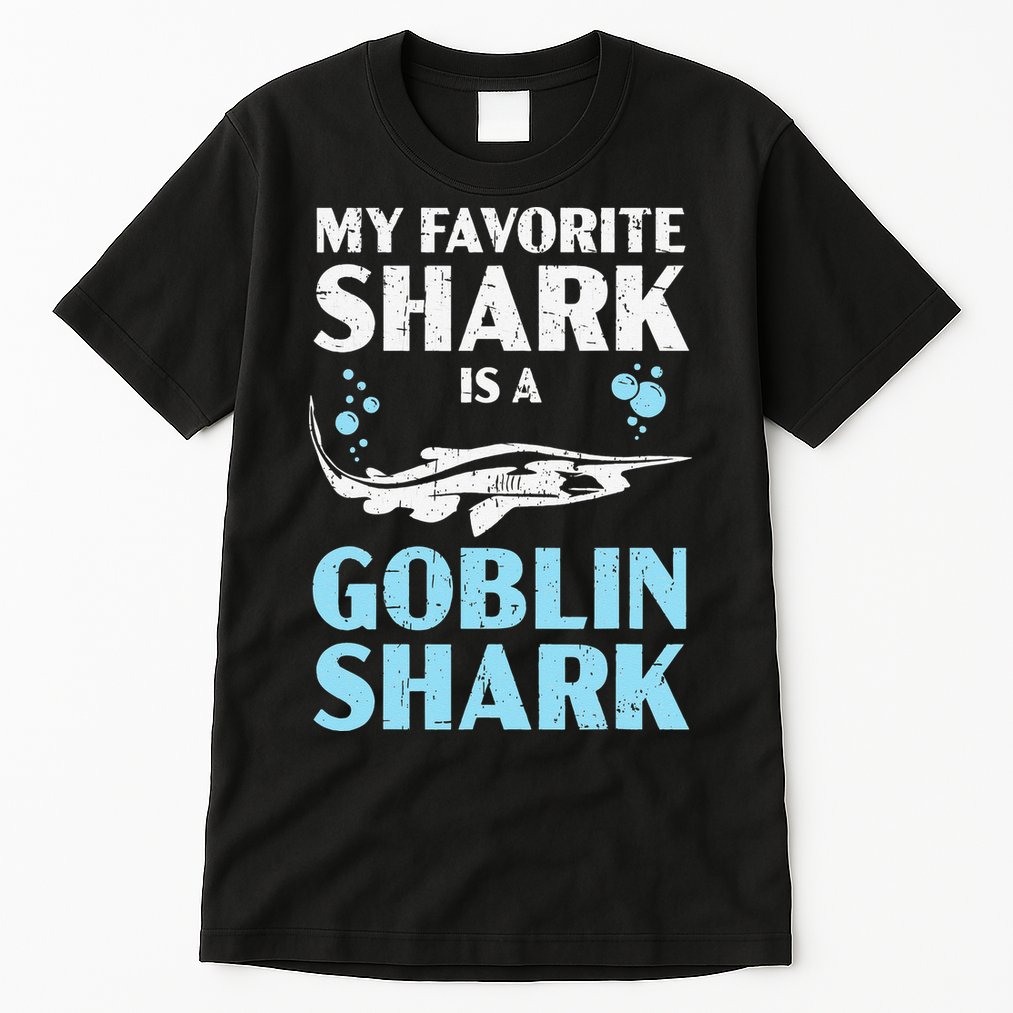 My Favorite Shark Is A Goblin Shark Animal Lover Tall T-Shirt