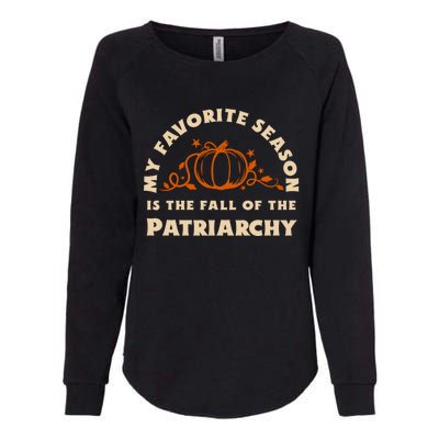 My Favorite Season Is The Fall Of The Patriarchy Feminist Gift Womens California Wash Sweatshirt