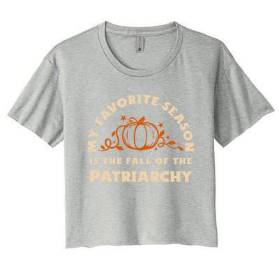 My Favorite Season Is The Fall Of The Patriarchy Feminist Gift Women's Crop Top Tee