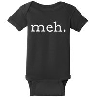 Meh Funny Sarcastic Baby Bodysuit