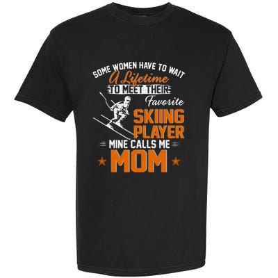 My Favorite Skiing Player Calls Me Mom Gift For Mother Mama Gift Garment-Dyed Heavyweight T-Shirt