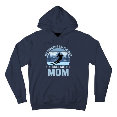 My Favorite Ski Buddies Call Me Mom Skiing Mother Premium Hoodie