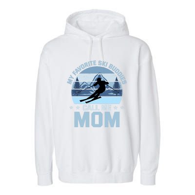 My Favorite Ski Buddies Call Me Mom Skiing Mother Premium Garment-Dyed Fleece Hoodie