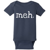 Meh Funny Sarcastic Baby Bodysuit