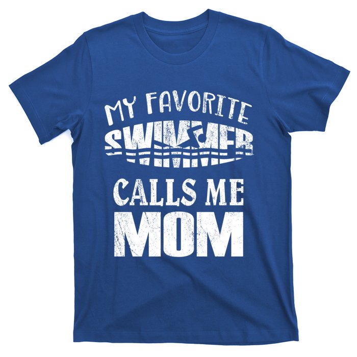 My Favorite Swimmer Calls Me Mom Gift Vintage Swim Pool Cool Gift T-Shirt